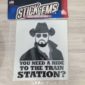 Vinyl‎ Decal - You Need A Ride To The Train Station (Rip) New In Package